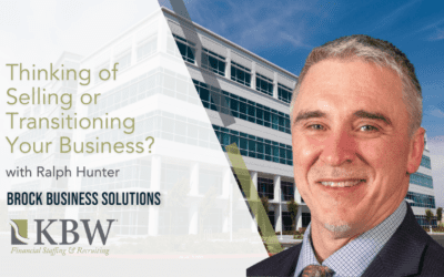 Thinking About Selling or Transitioning Your Business – with Ralph Hunter